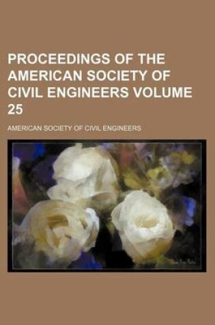 Cover of Proceedings of the American Society of Civil Engineers Volume 25