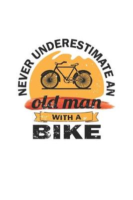 Book cover for Never underestimate an old man with a bike