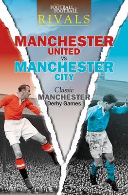 Book cover for Rivals: Classic Manchester Derby Games