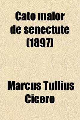 Book cover for Cato Maior de Senectute; Laelius de Amicitia