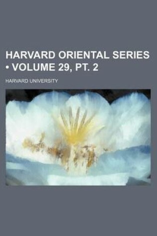 Cover of Harvard Oriental Series (Volume 29, PT. 2)
