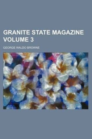 Cover of Granite State Magazine Volume 3