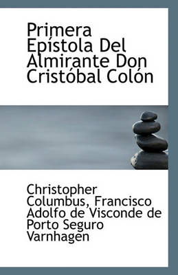 Book cover for Primera Epistola Del Almirante Don Cristobal Colon