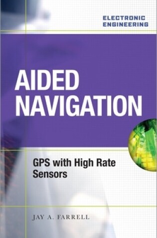 Cover of Aided Navigation: GPS with High Rate Sensors