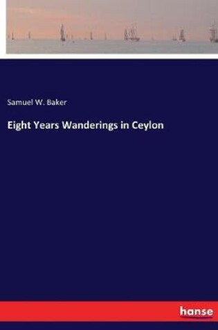 Cover of Eight Years Wanderings in Ceylon