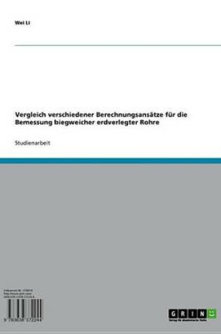 Cover of Vergleich Verschiedener Berechnungsansatze Fur Die Bemessung Biegweicher Erdverlegter Rohre