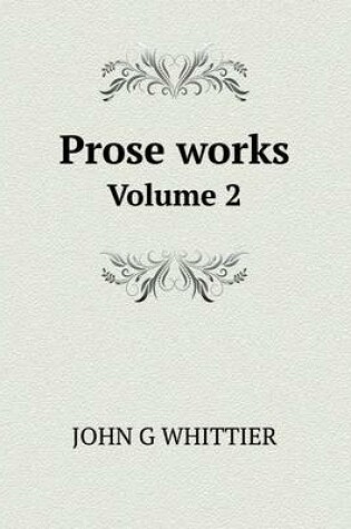 Cover of Prose Works Volume 2