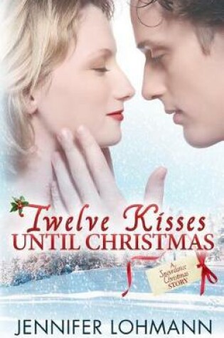 Cover of Twelve Kisses Until Christmas