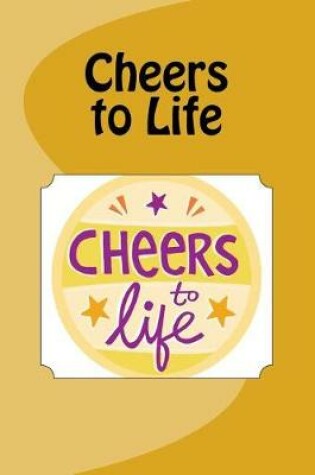 Cover of Cheers to Life