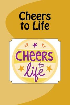 Book cover for Cheers to Life