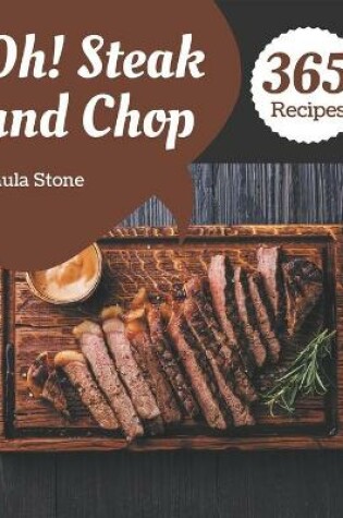 Cover of Oh! 365 Steak and Chop Recipes