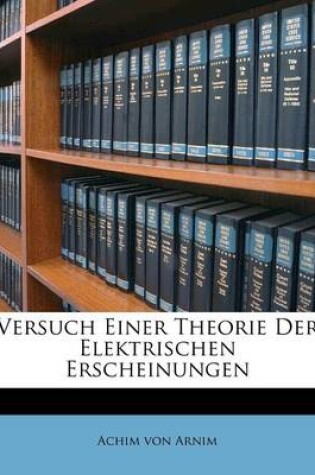 Cover of Versuch Einer Theorie Der Elektrischen Erscheinungen