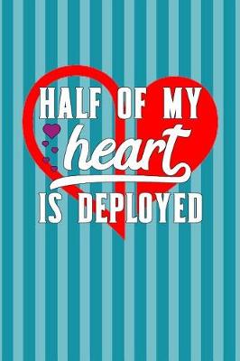 Book cover for Half of My Heart Is Deployed