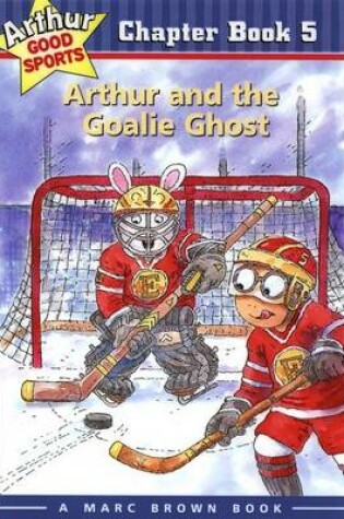 Cover of Arthur and the Goalie Ghost
