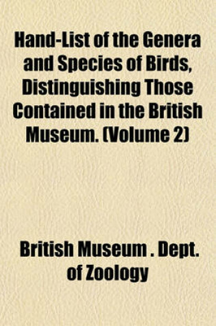 Cover of Hand-List of the Genera and Species of Birds, Distinguishing Those Contained in the British Museum. (Volume 2)