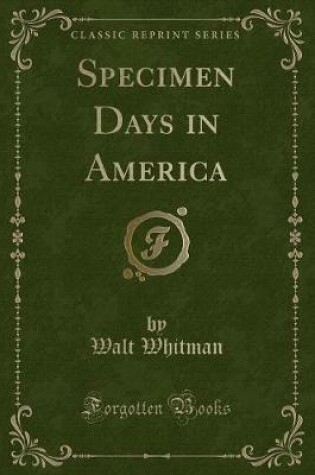 Cover of Specimen Days in America (Classic Reprint)