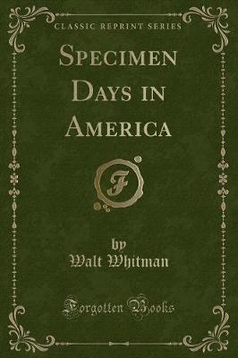 Book cover for Specimen Days in America (Classic Reprint)
