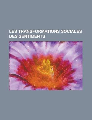 Book cover for Les Transformations Sociales Des Sentiments