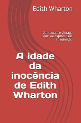 Cover of A idade da inocencia de Edith Wharton