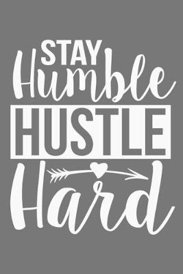 Book cover for Stay Humble Hustle Hard