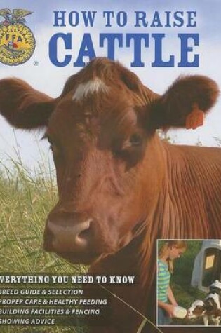 Cover of How to Raise Cattle: Everything You Need to Know
