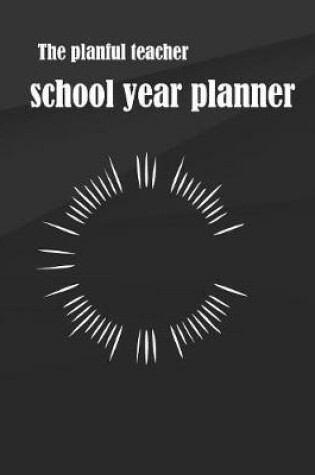 Cover of The Planful Teacher School Year Planner