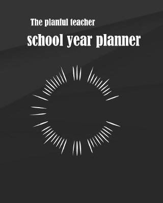 Book cover for The Planful Teacher School Year Planner