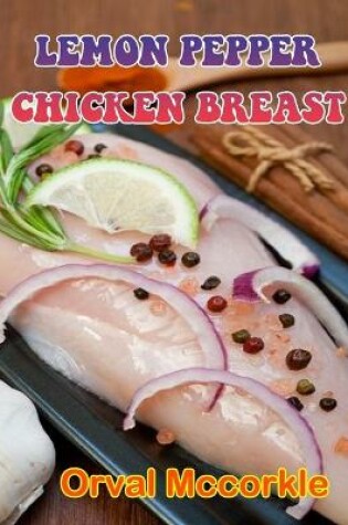 Cover of Lemon Pepper Chicken Breast