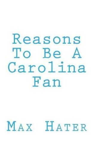 Cover of Reasons to Be a Carolina Fan