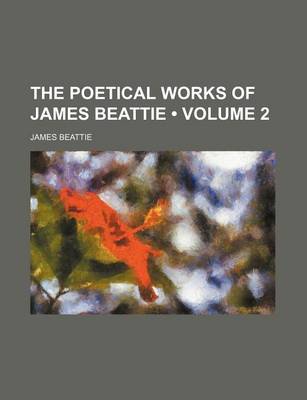 Book cover for The Poetical Works of James Beattie (Volume 2)