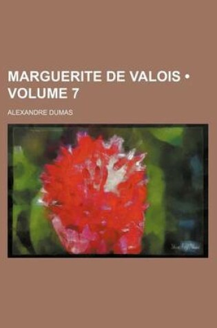 Cover of Marguerite de Valois (Volume 7)