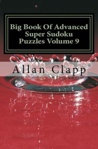 Cover of Big Book of Advanced Super Sudoku Puzzles Volume 9