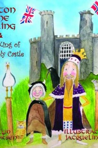 Cover of Anton the Viking & the King of Crumbly Castle