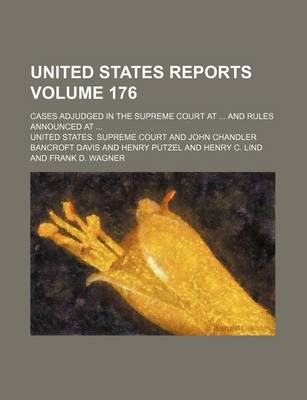 Book cover for United States Reports; Cases Adjudged in the Supreme Court at and Rules Announced at Volume 176