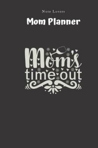 Cover of Moms Time Out - Mom Planner