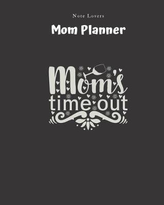 Book cover for Moms Time Out - Mom Planner