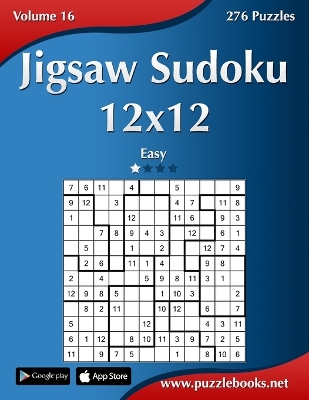 Cover of Jigsaw Sudoku 12x12 - Easy - Volume 16 - 276 Puzzles