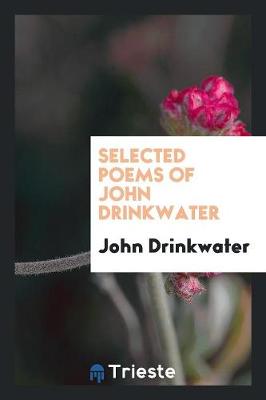 Book cover for Selected Poems of John Drinkwater