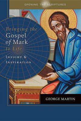 Book cover for Opening the Scriptures Bringing the Gospel of Mark to Life