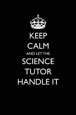 Book cover for Keep Calm and Let the Science Tutor Handle It