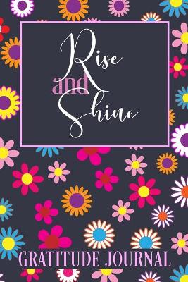 Book cover for Rise and Shine Gratitude Journal