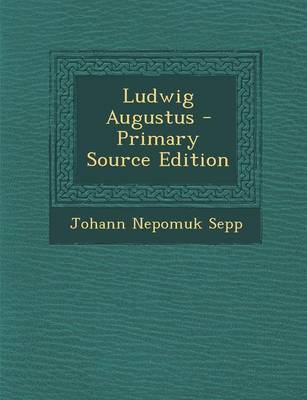 Book cover for Ludwig Augustus - Primary Source Edition