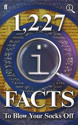 1,227 QI Facts To Blow Your Socks Off by John Lloyd, John Mitchinson, James Harkin