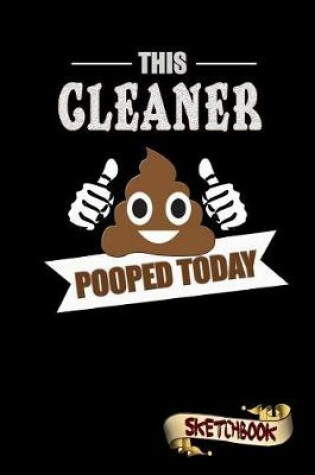 Cover of This Cleaner Pooped Today