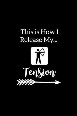 Book cover for This Is How I Release My Tension