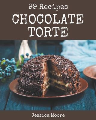 Book cover for 99 Chocolate Torte Recipes