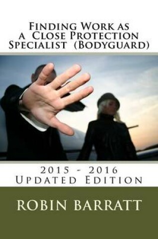 Cover of Finding Work as a Close Protection Specialist (Bodyguard)