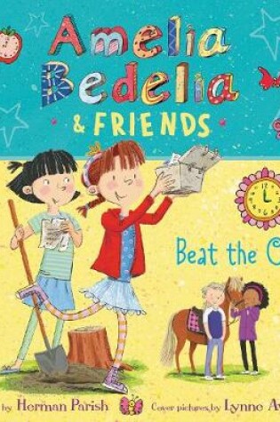 Cover of Amelia Bedelia & Friends Beat the Clock Unabrid