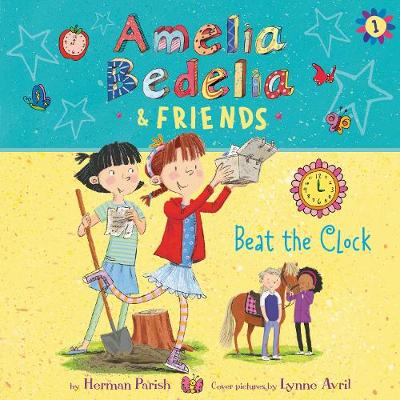 Cover of Amelia Bedelia & Friends #1: Amelia Bedelia & Friends Beat the Clock Unabrid