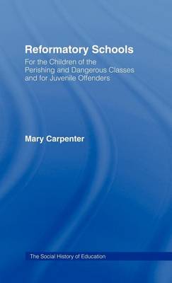 Book cover for Reformatory Schools (1851) CB: For the Children of the Perishing and Dangerous Classes and for Juvenile of